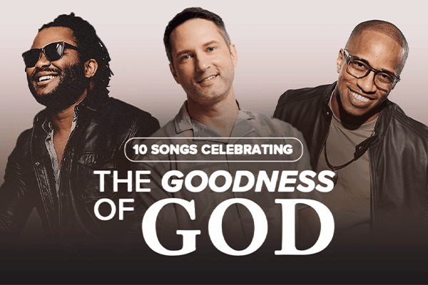 10 Songs About the Goodness of God